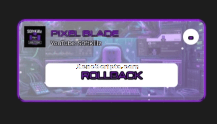 Pixel Blade RollBack Script
